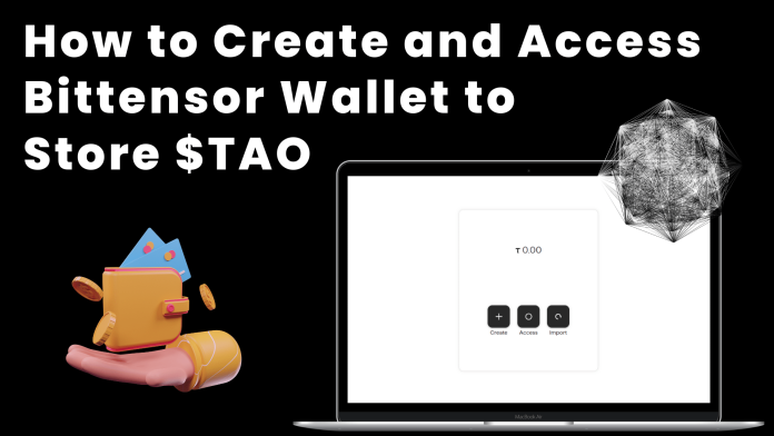 How to Create and Access Bittensor Wallet to Store $TAO