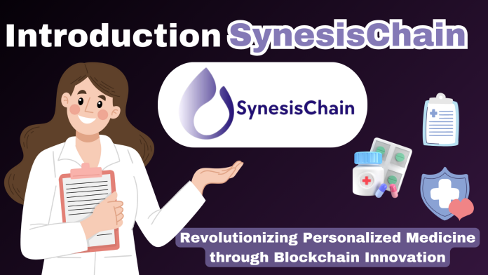 Introduction SynesisChain Revolutionizing Personalized Medicine through Blockchain Innovation