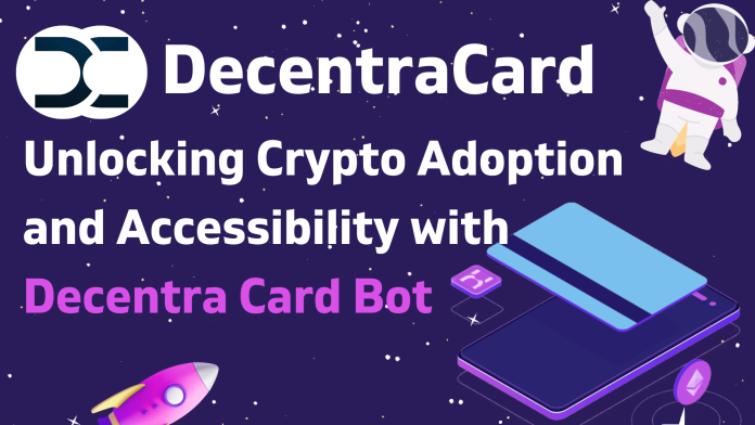 DecentraCard Unlocking Crypto Adoption and Accessibility with Decentra Card Bot