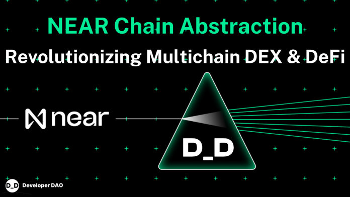 NEAR Chain Abstraction Revolutionizing Multichain DEX and DeFi